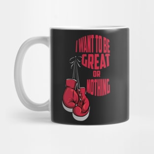 i want to be great or nothing Poster Mug